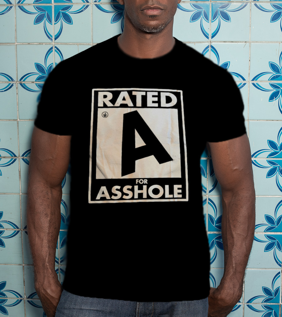 Rude Humor Rated A For Asshole T-Shirt