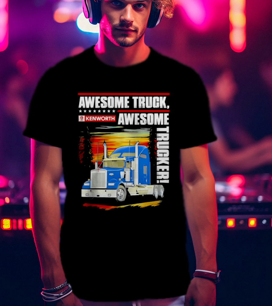 Awesome Kenworth Truck Awesome Trucker T-Shirt