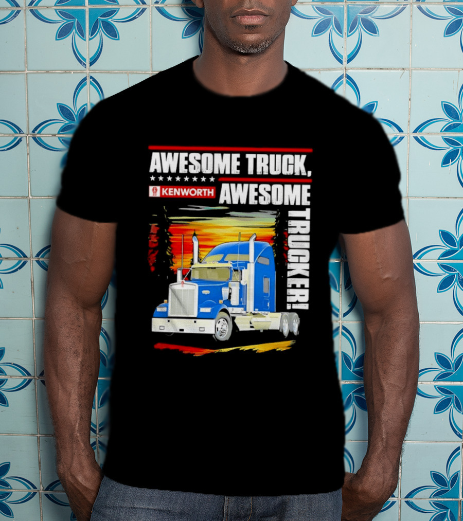 Awesome Kenworth Truck Awesome Trucker T-Shirt