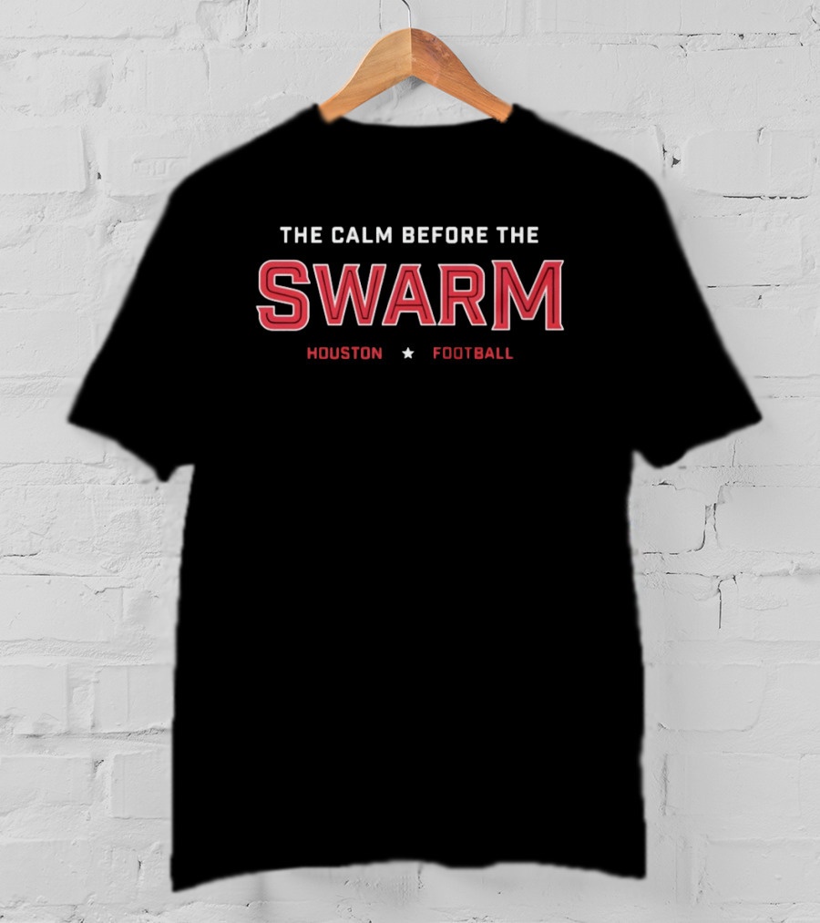The Calm Before The Swarm Houston Football T-Shirt
