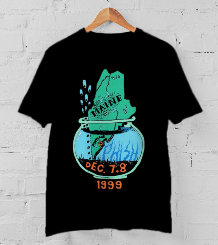 Maine The Way Life Should Be December 7 8 1999 Portland T-Shirt