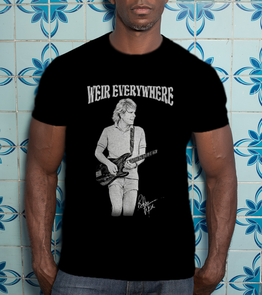 Weir Everywhere Rockband Music Guitarist Legend T-Shirt