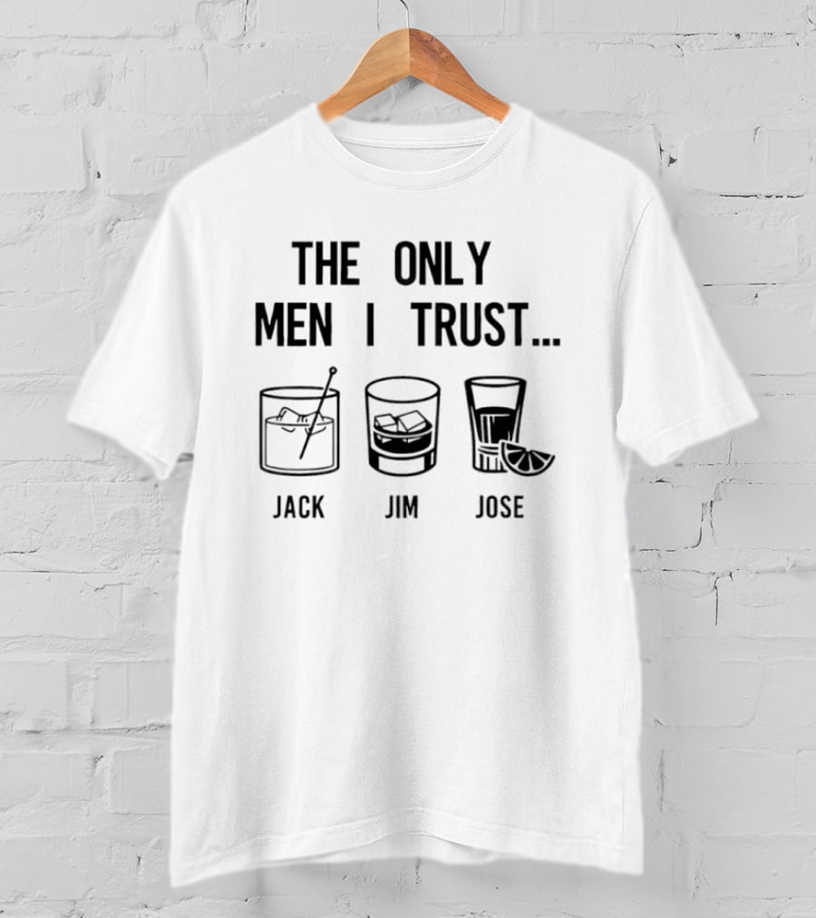 The Only Men I Trust Jack Jim Jose Whiskey Cocktail Trio T-Shirt