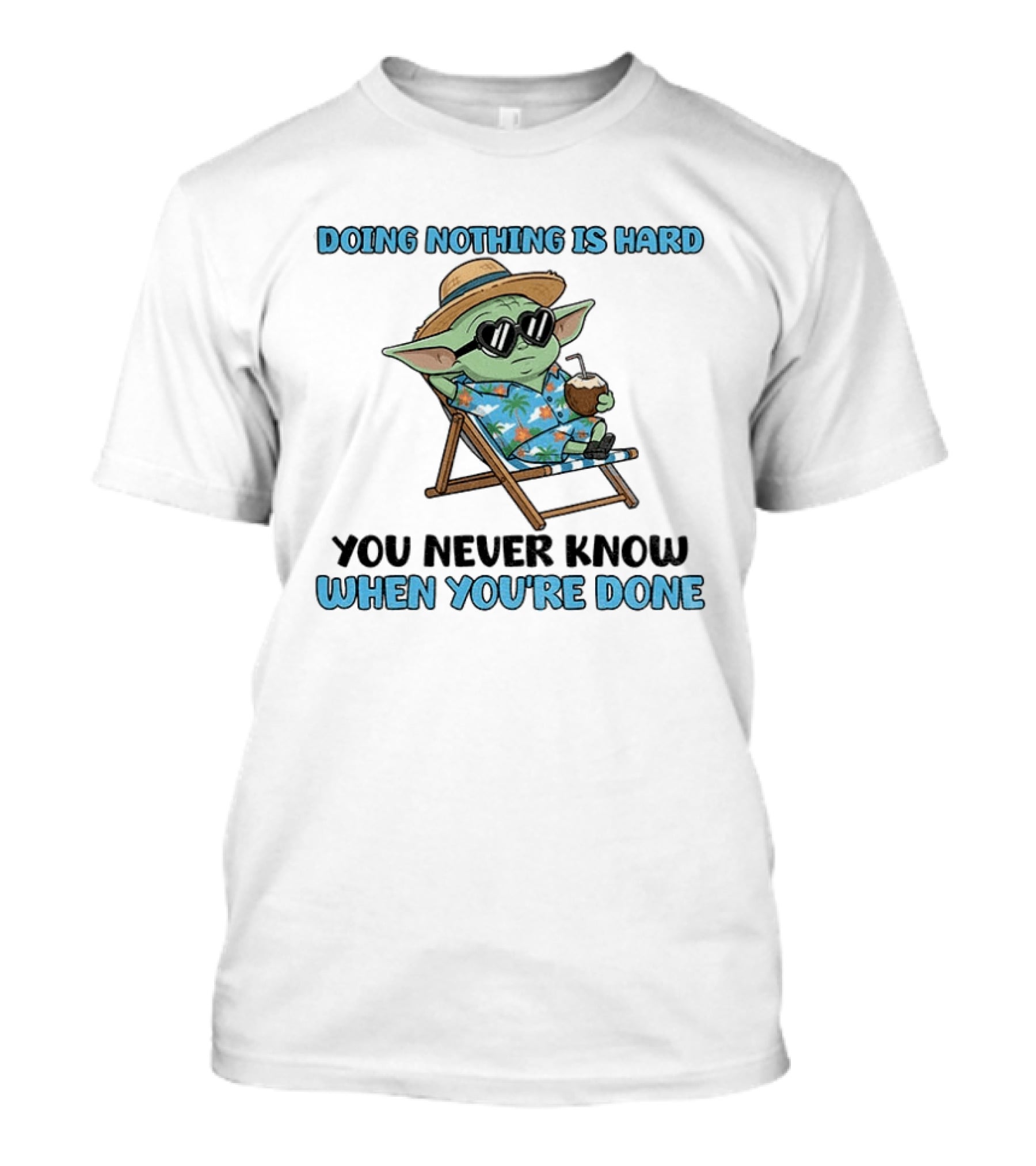 Baby Yoda Relaxing Doing Nothing Is Hard You Never Know When You're Done T-Shirt