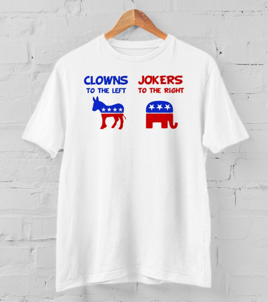 Clowns To The Left Jokers To The Right Donkey Elephant Stars T-Shirt