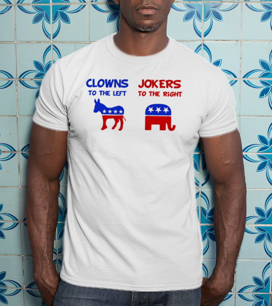 Clowns To The Left Jokers To The Right Donkey Elephant Stars T-Shirt