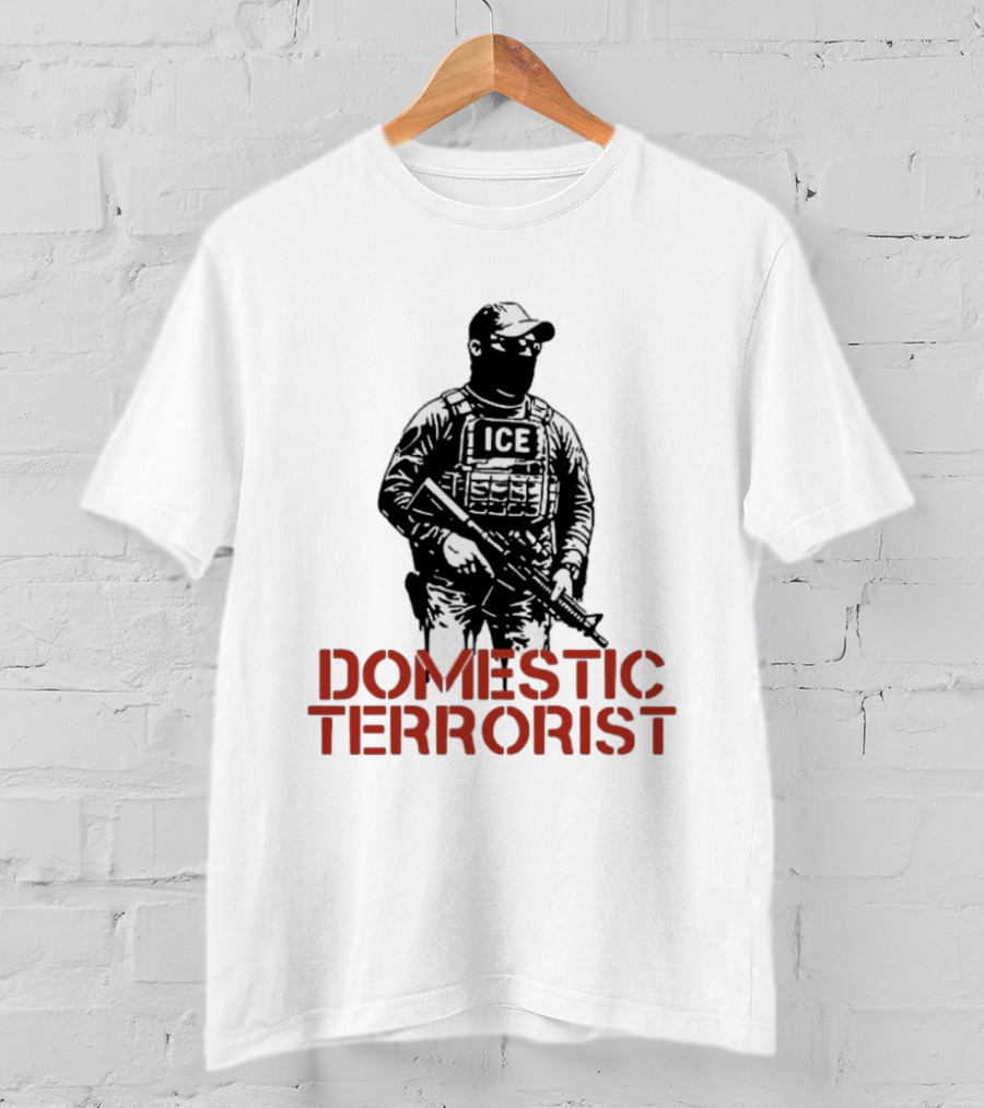 Domestic Terrorist ICE Abolish Now T-Shirt