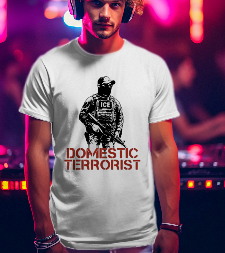 Domestic Terrorist ICE Abolish Now T-Shirt