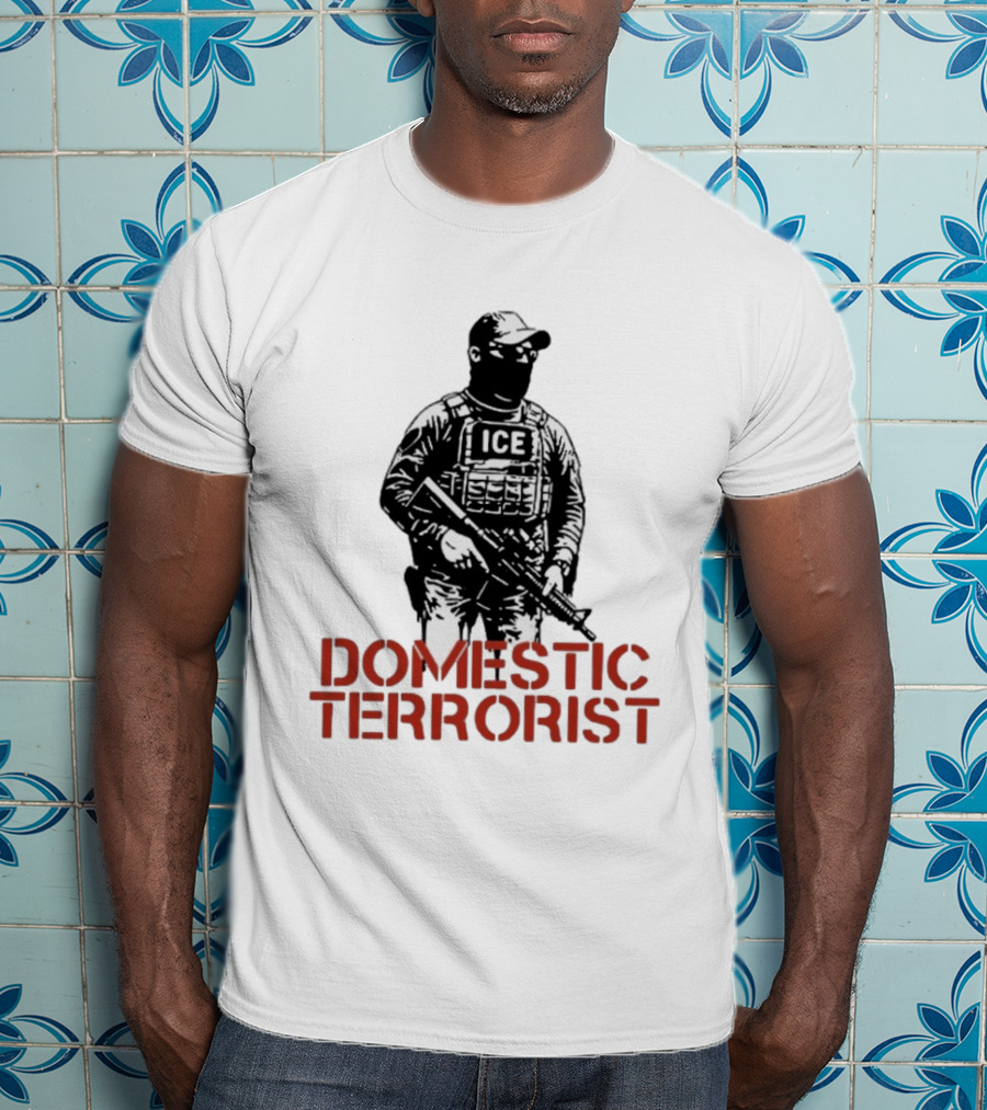 Domestic Terrorist ICE Abolish Now T-Shirt