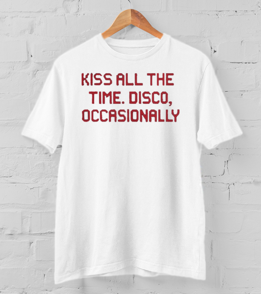 Kiss All The Time Disco Occasionally T-Shirt