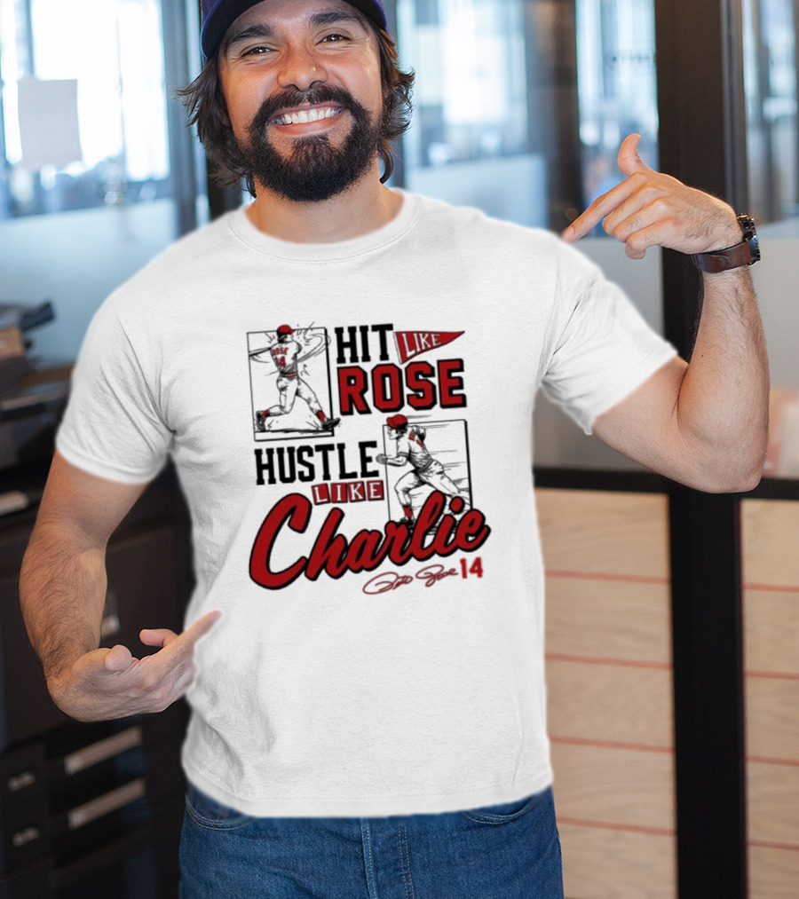 Pete Rose Hit Like Rose Hustle Like Charlie Signature Retro Baseball T-Shirt