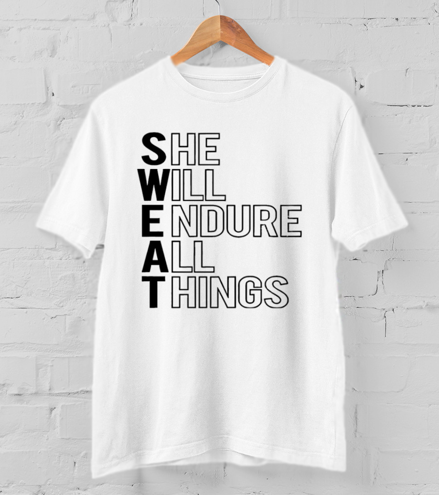 SWEAT She Will Endure All Things T-Shirt