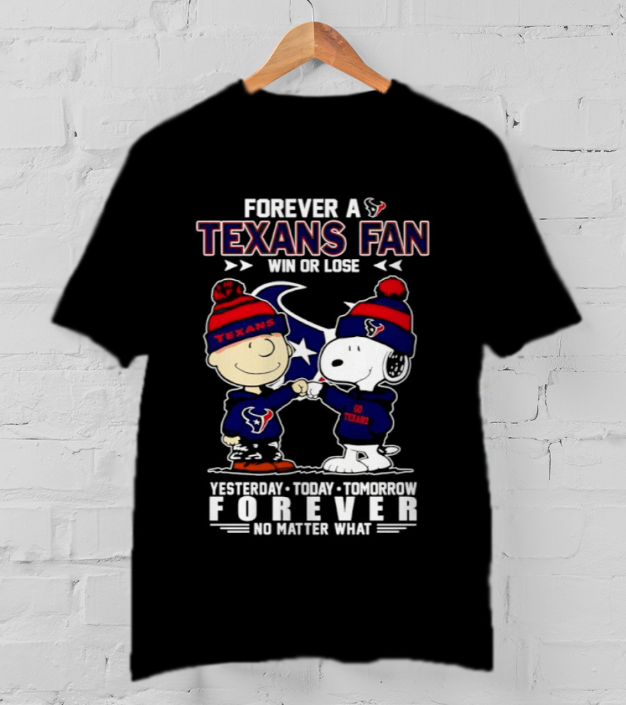 Texans Fan Forever Win Or Lose Charlie Brown Snoopy Fist Bump No Matter What T-Shirt