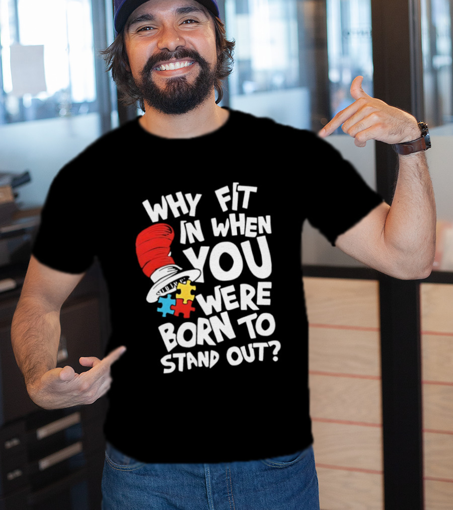 Dr Seuss Why Fit In When You Were Born To Stand Out Cat In The Hat Puzzle Autism Awareness T-Shirt