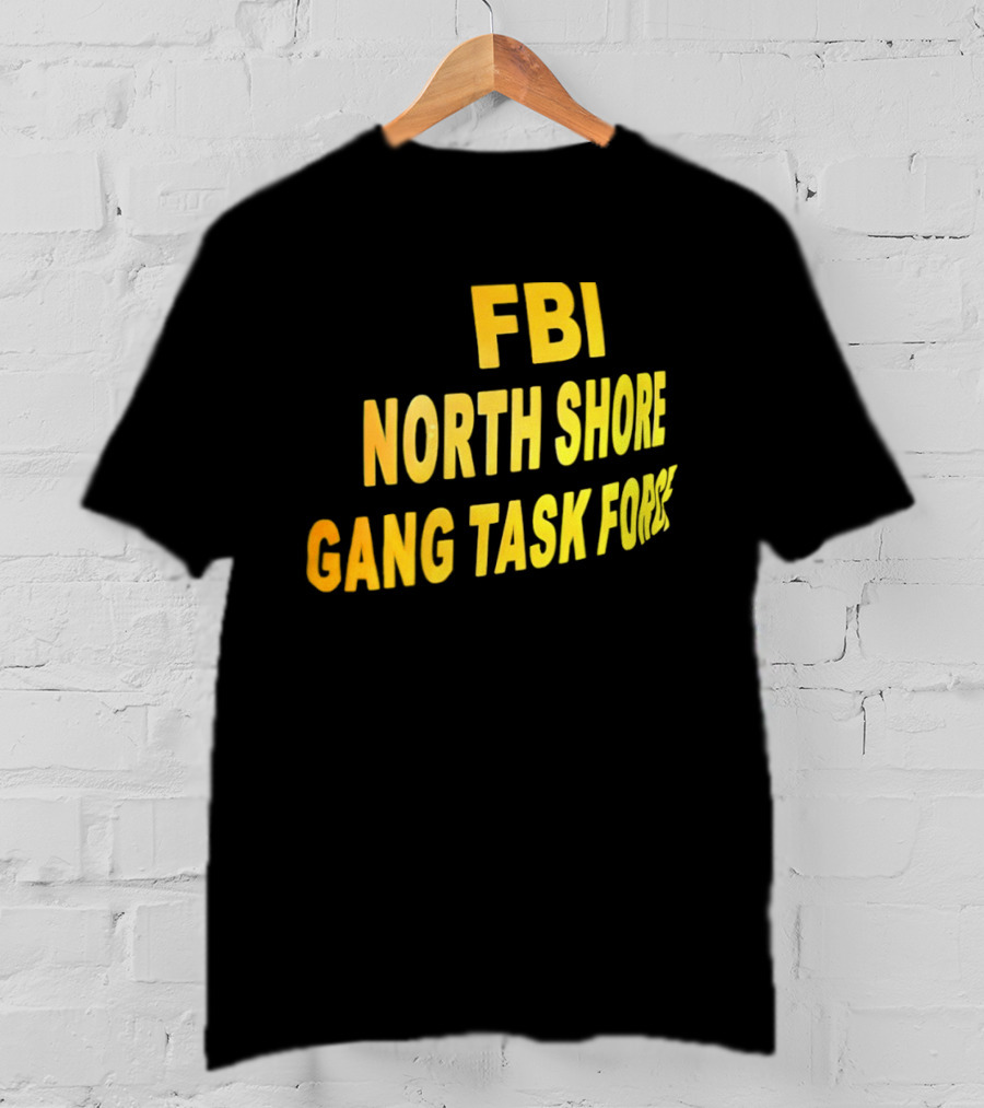 FBI North Shore Gang Task Force T-Shirt