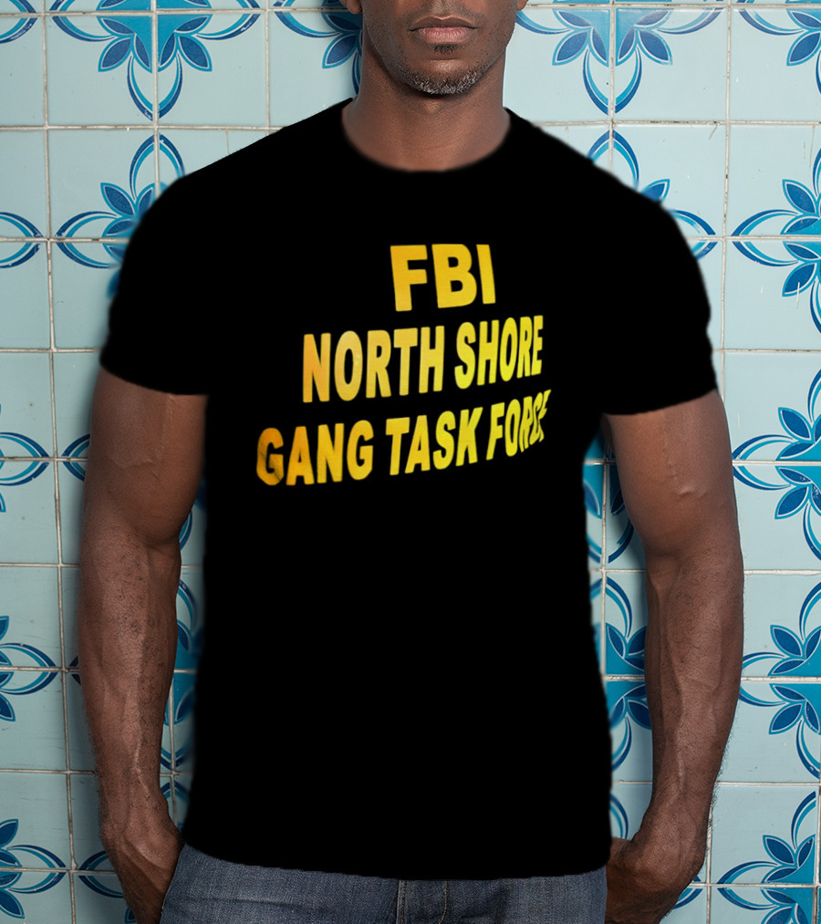 FBI North Shore Gang Task Force T-Shirt