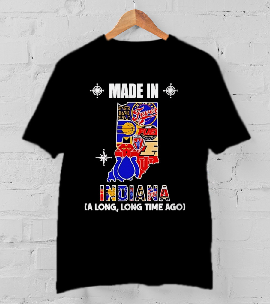 Made In Indiana Sports Team Mashup A Long Long Time Ago T-Shirt