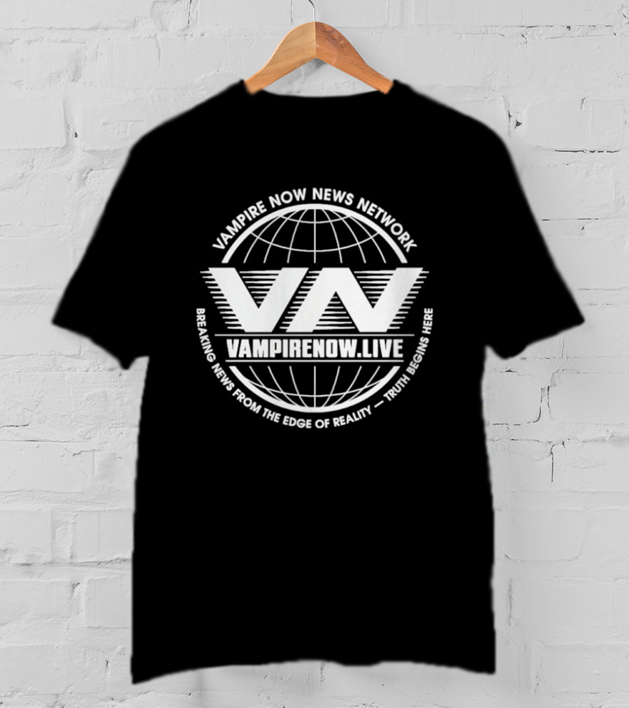 Vampire Now News Network VampireNow.live Breaking News From The Edge Of Reality Truth Begins Here T-Shirt