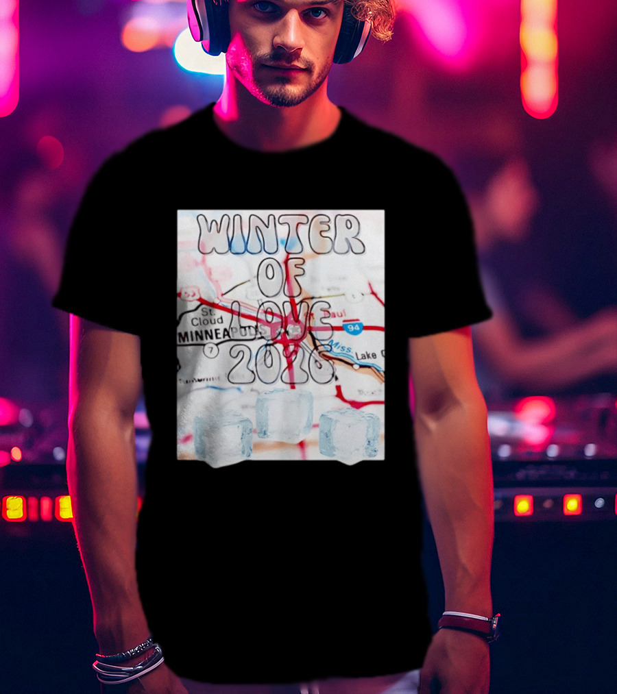 Winter Of Love 2026 Minneapolis Ice Map 94 7 T-Shirt