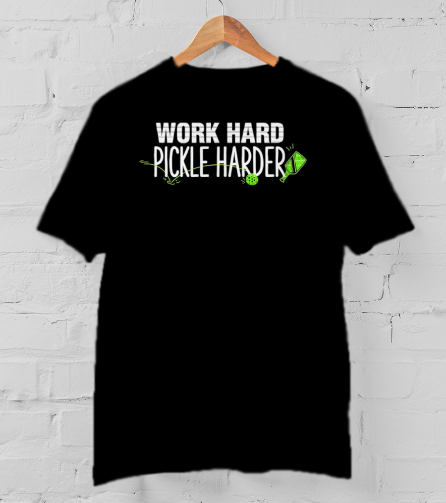 Work Hard Pickle Harder Pickleball Sports Inspirational Slogan With Pickle And Paddle T-Shirt