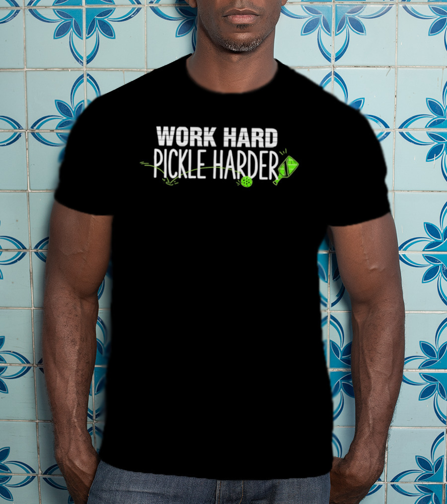 Work Hard Pickle Harder Pickleball Sports Inspirational Slogan With Pickle And Paddle T-Shirt