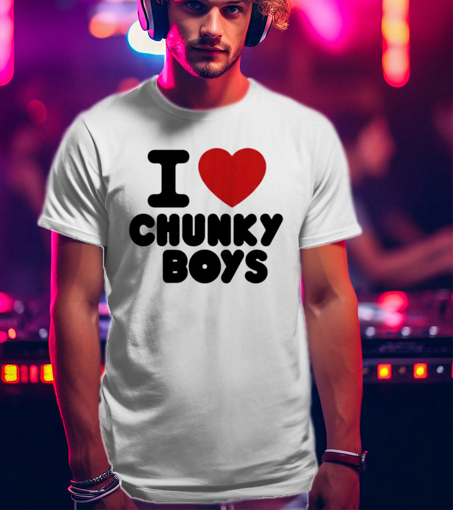 I Love Chunky Boys Heart T-Shirt