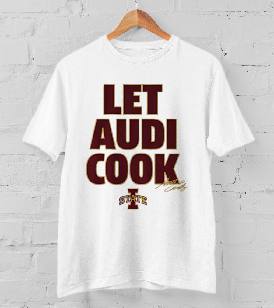 Iowa State Cyclones Let Audi Cook Signature I State T-Shirt