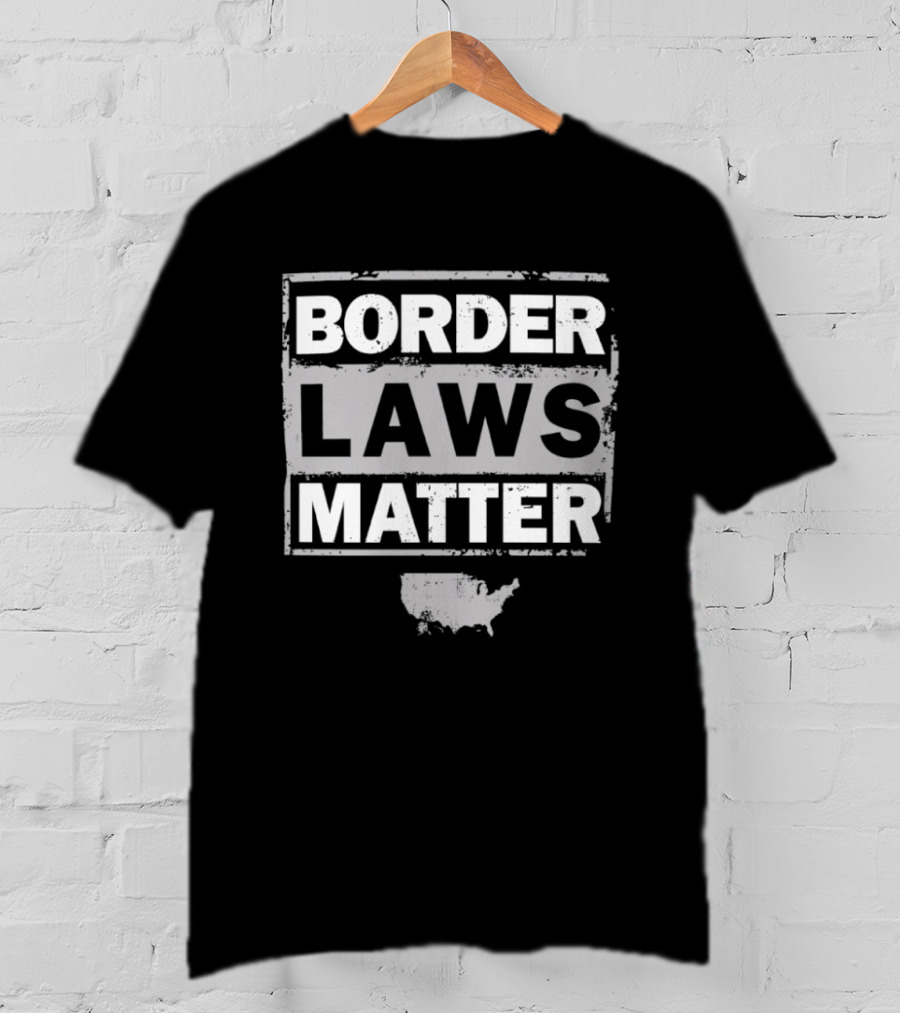 Border Laws Matter USA Map T-Shirt