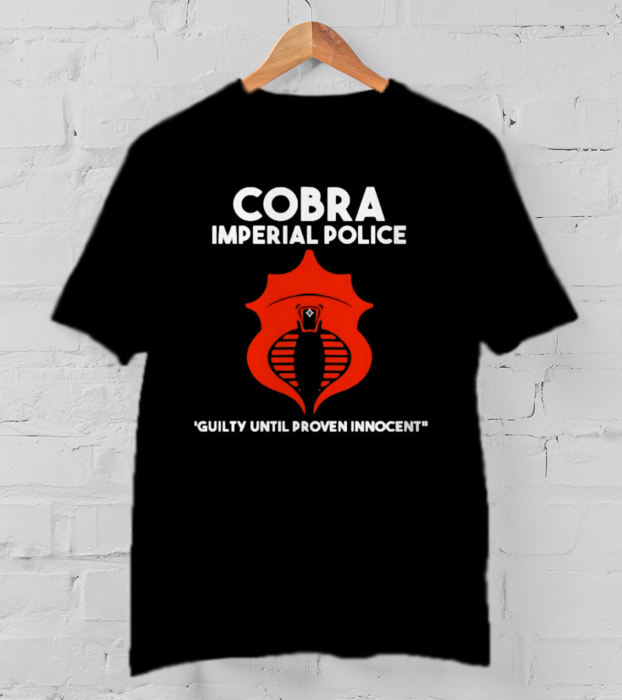 Cobra Imperial Police Guilty Until Proven Innocent T-Shirt