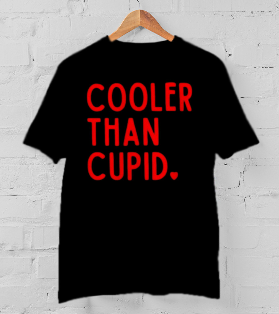 Cooler Than Cupid Valentine's Day Unique T-Shirt