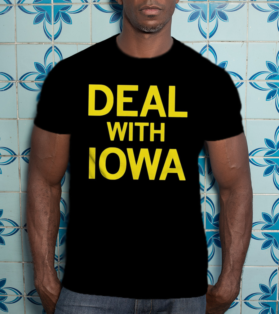 Deal With Iowa T-Shirt