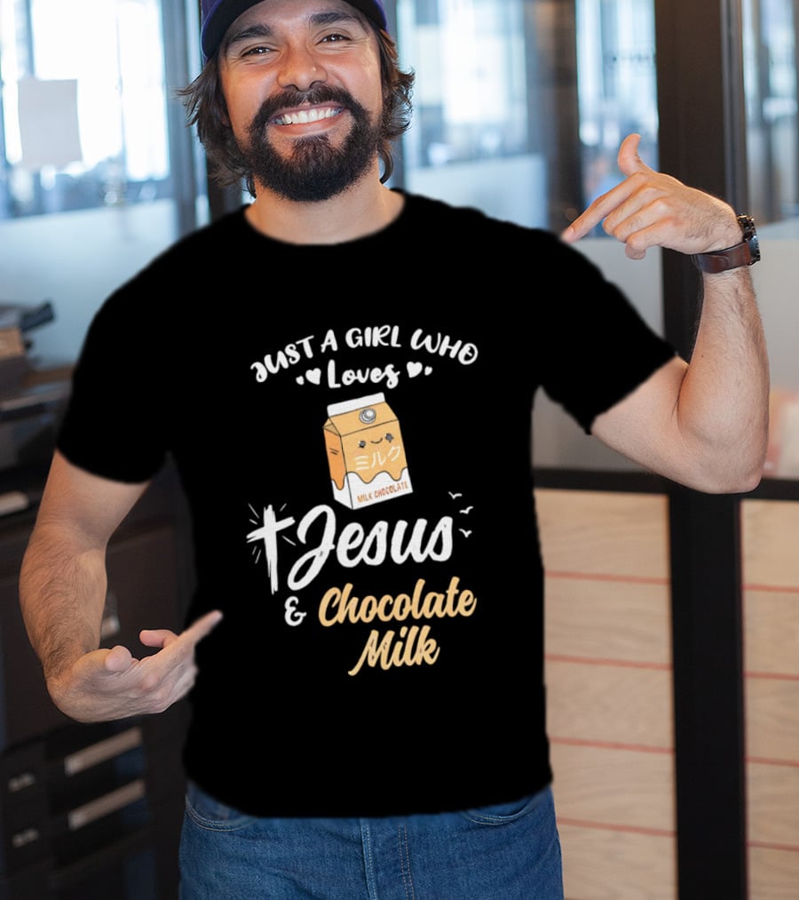 Just A Girl Who Loves Jesus And Chocolate Milk Cross And Carton T-Shirt