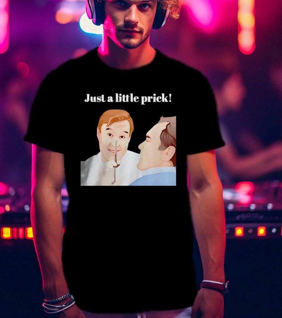 Just A Little Prick Only Fools And Horses Classic Comedy Scene T-Shirt