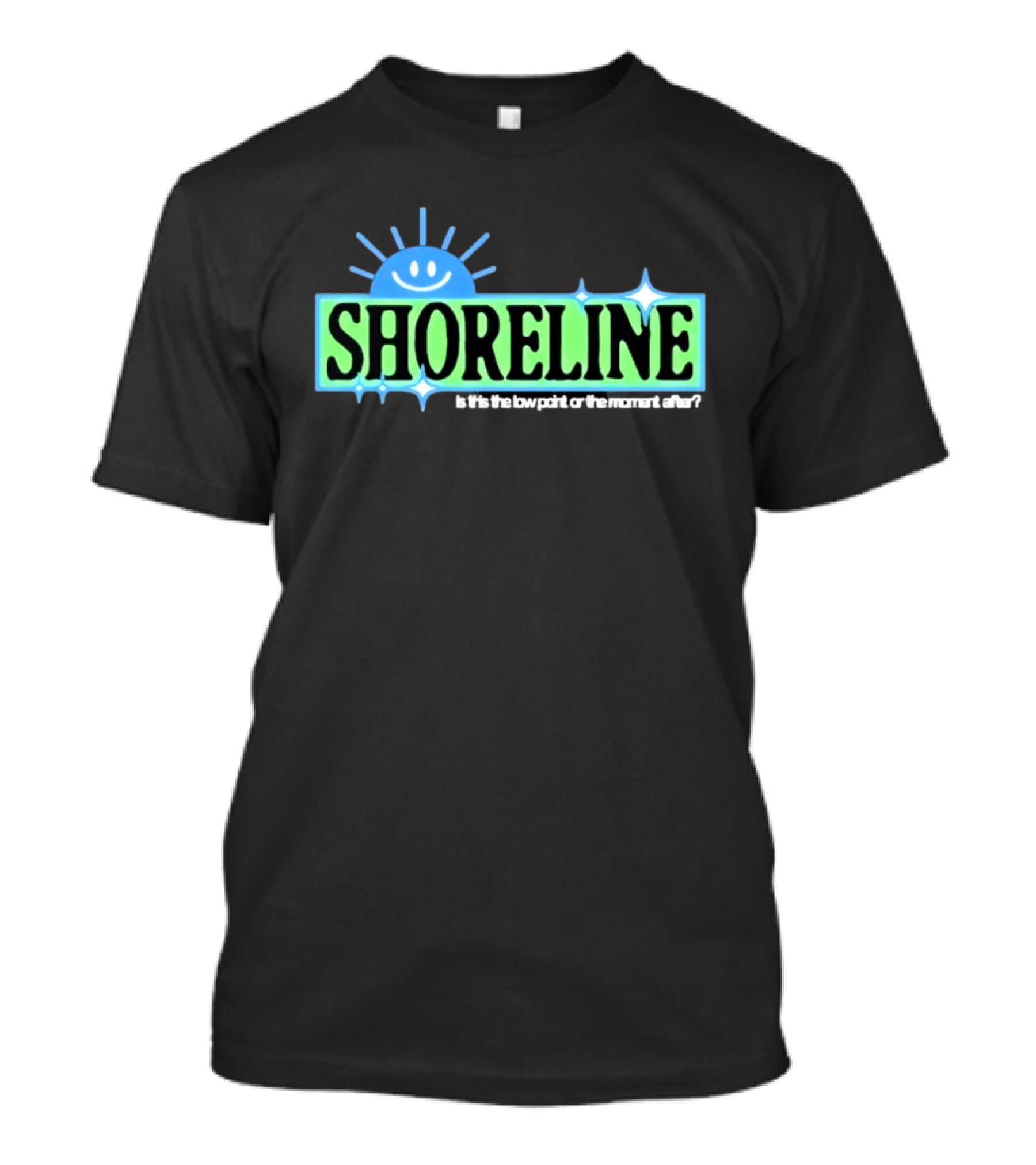 Shoreline Smiling Sun Is This The Low Point Or The Moment After T-Shirt