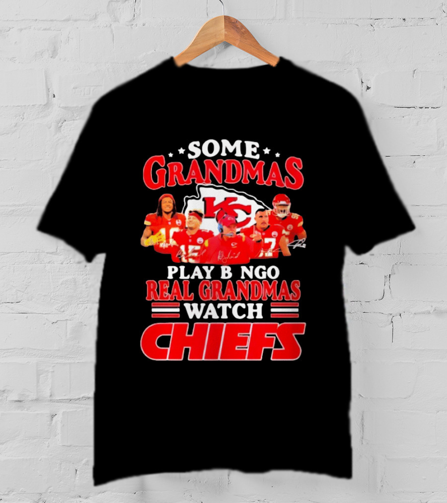 Some Grandmas Play Bingo Real Grandmas Kansas City Chiefs Players T-Shirt