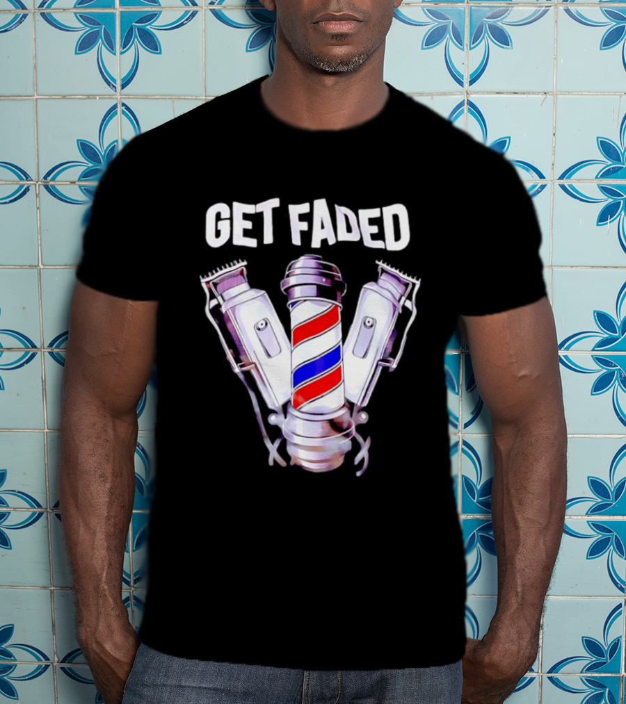 Get Faded Barber Clippers And Pole T-Shirt