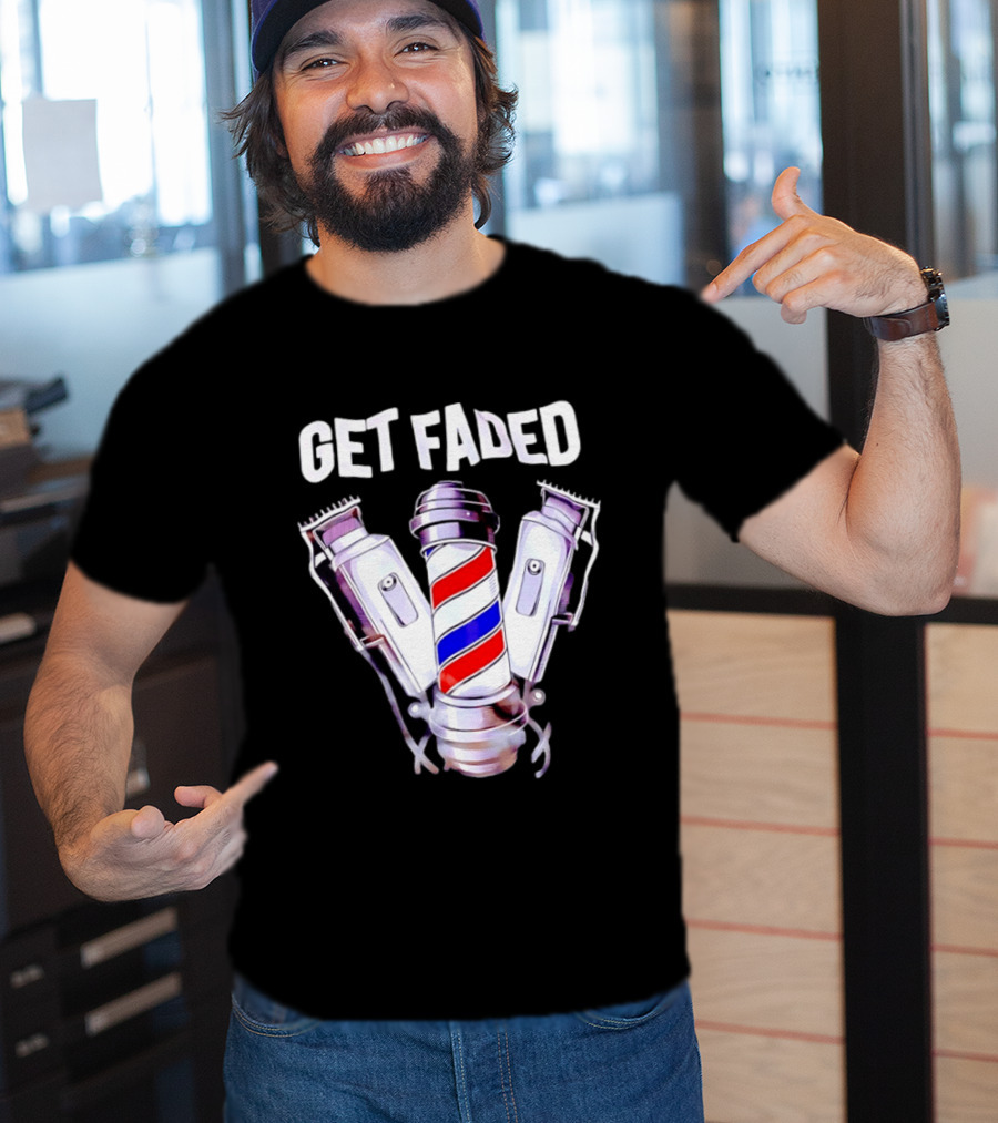 Get Faded Barber Clippers And Pole T-Shirt