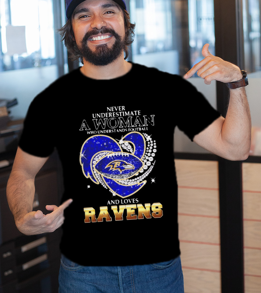 Never Underestimate A Woman Who Understands Football And Loves Ravens T-Shirt