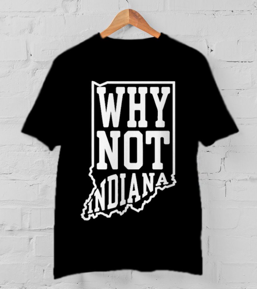 Why Not Indiana Hoosiers Outline Map T-Shirt