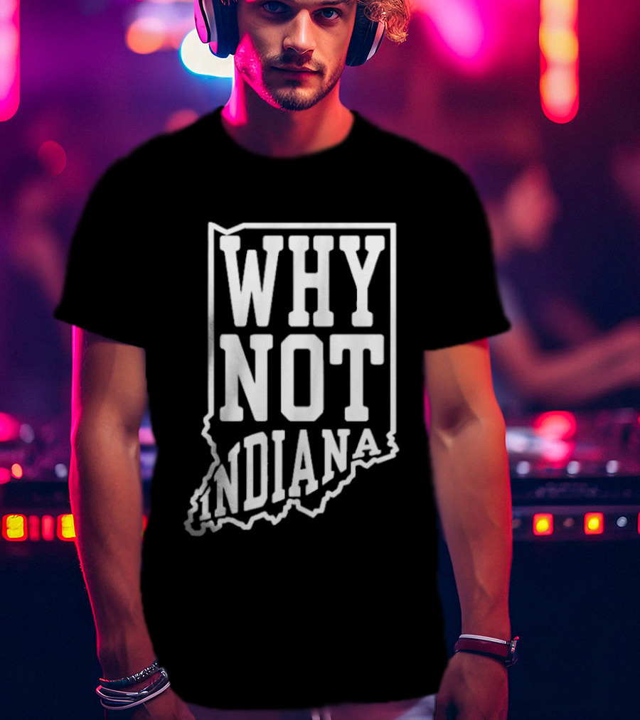 Why Not Indiana Hoosiers Outline Map T-Shirt