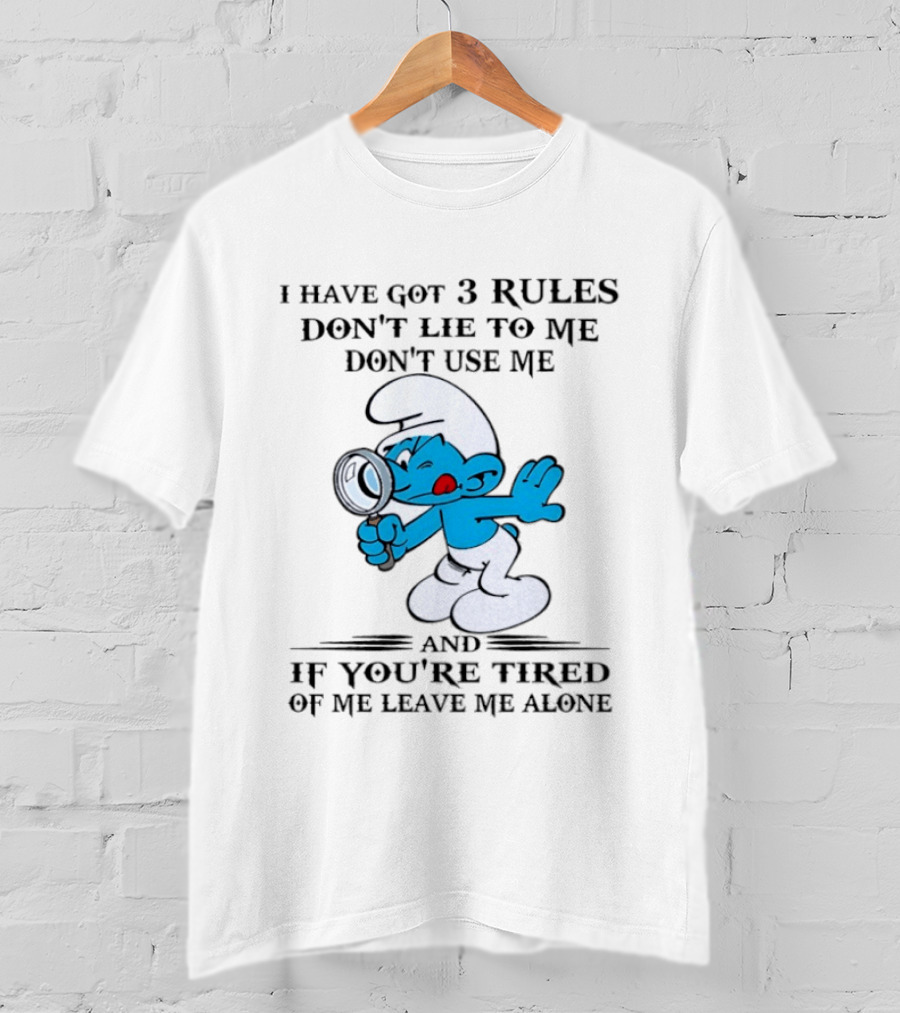 Brainy Smurf 3 Rules Don't Lie To Me Don't Use Me Leave Me Alone T-Shirt