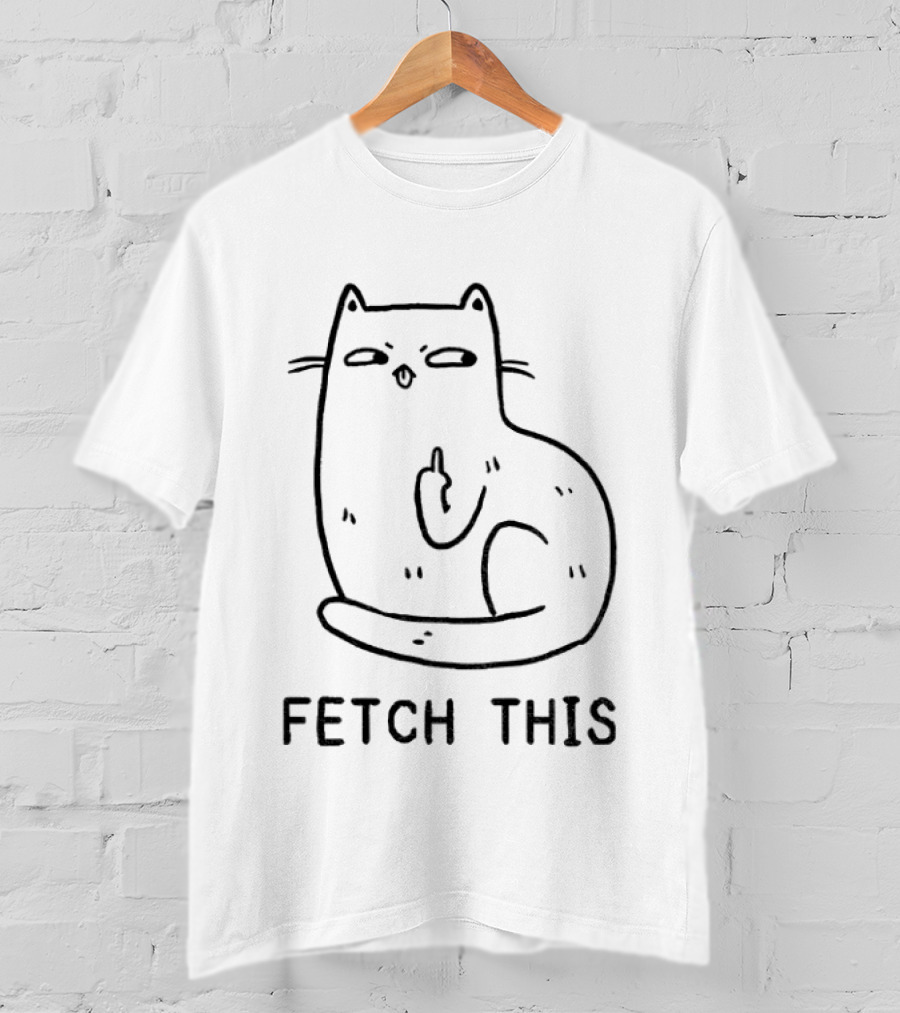 Funny Cat Middle Finger Fetch This Meme T-Shirt
