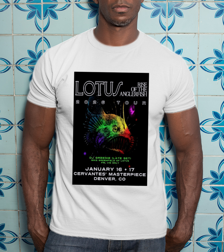 LOTUS Rise Of The Anglerfish 2026 Tour January 16 17 Cervantes' Masterpiece Denver CO T-Shirt