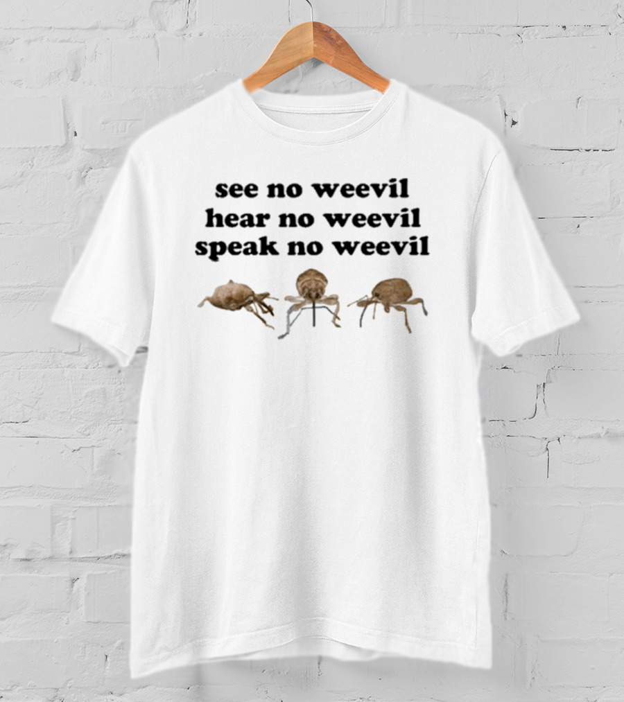See No Weevil Hear No Weevil Speak No Weevil Funny Insect Wordplay T-Shirt