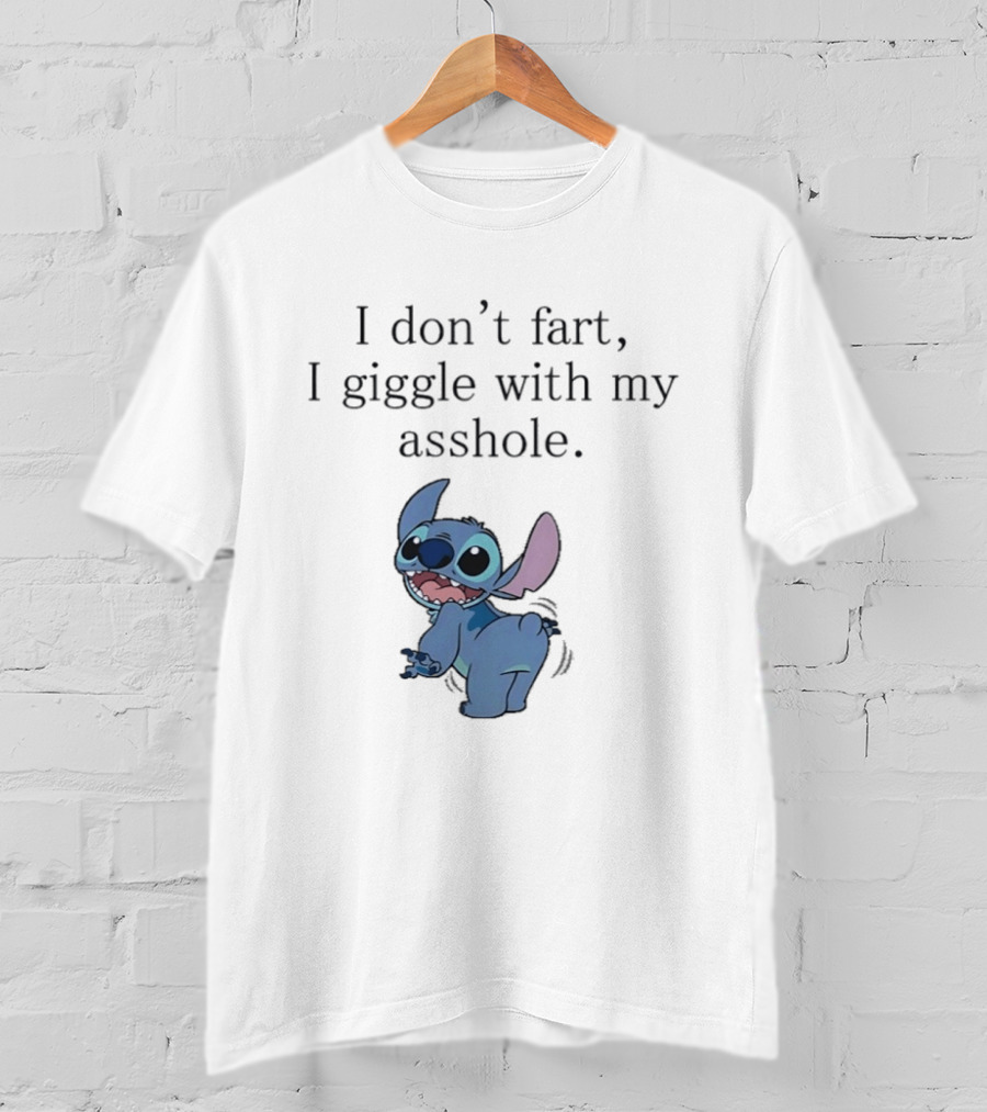 I Don't Fart I Giggle With My Asshole Stitch T-Shirt