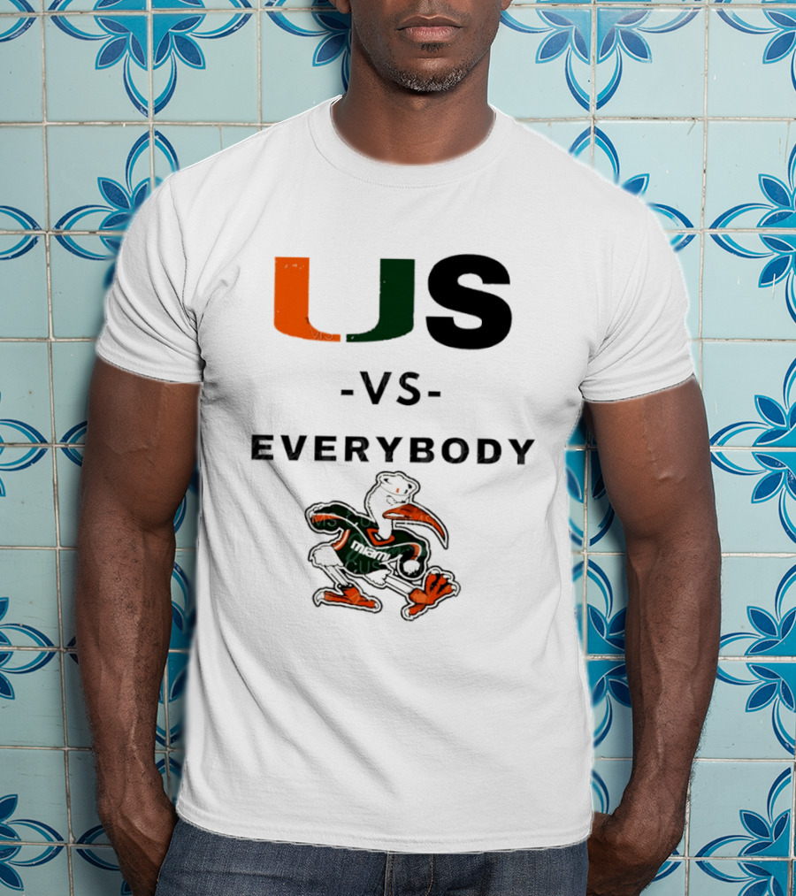 US Vs Everybody Miami Hurricanes University Football T-Shirt