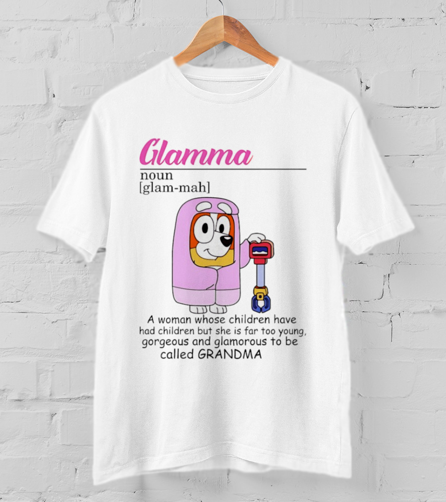 Glamma Definition Bluey Character Luxurious Grandma Too Glamorous To Be Called Grandma T-Shirt