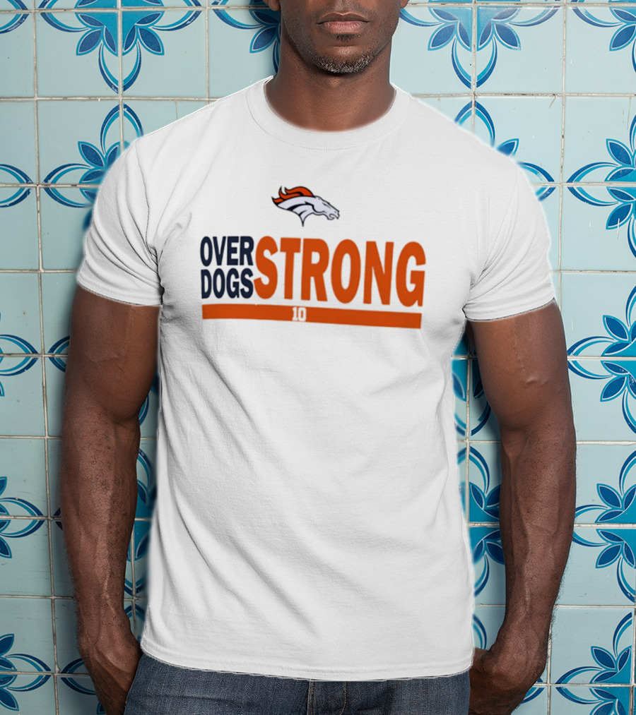 Bo Nix Denver Broncos Over Dogs Strong 10 T-Shirt
