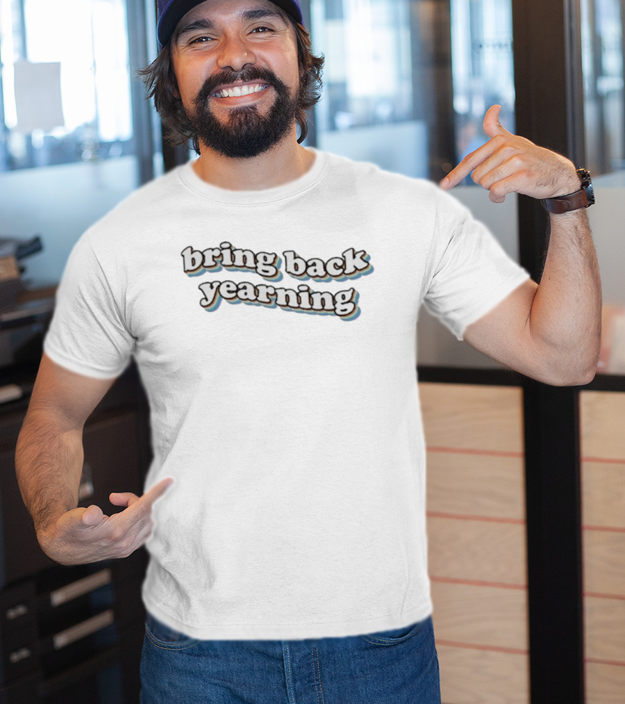 Bring Back Yearning 3D Retro Lettering T-Shirt