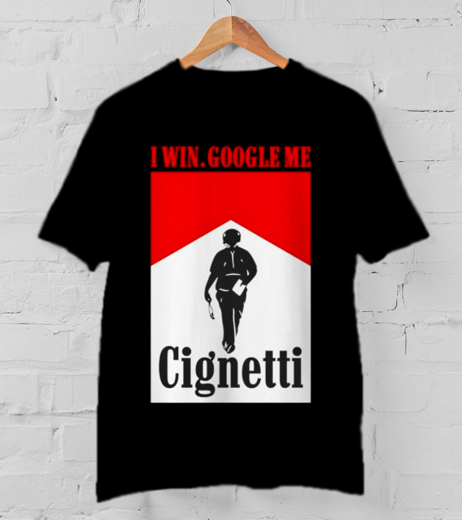 Curt Cignetti I Win Google Me Cignetti Football Fan T-Shirt